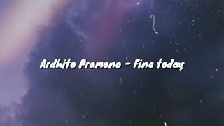 Download lagu Ardhito Pramono - Fine Today (lyrics) mp3 Download lagu Ardhito Pramono - Fine Today (lyrics) mp3