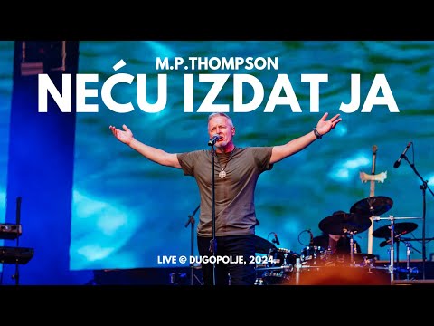 M. P. Thompson - Neću izdat ja (Dugopolje Live)