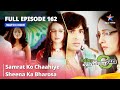 Full Episode 162 Miley Jab Hum Tum Samrat Ko Chaahiye Sheena Ka Bharosa Starbharat