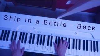Ship In A Bottle - Beck [Piano Cover]