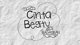 Download lagu Bagas Ran - Cinta Begitu mp3
