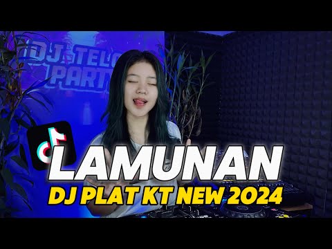 DJ LAMUNAN PLAT KT