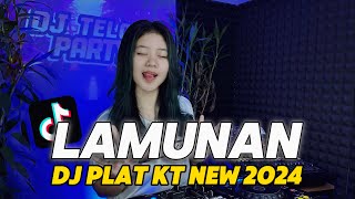 Download lagu DJ LAMUNAN PLAT KT mp3 Download lagu DJ LAMUNAN PLAT KT mp3