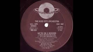The Kidd City Orchestra - We're On A Mission (MKG's Mission Mix) (1989)