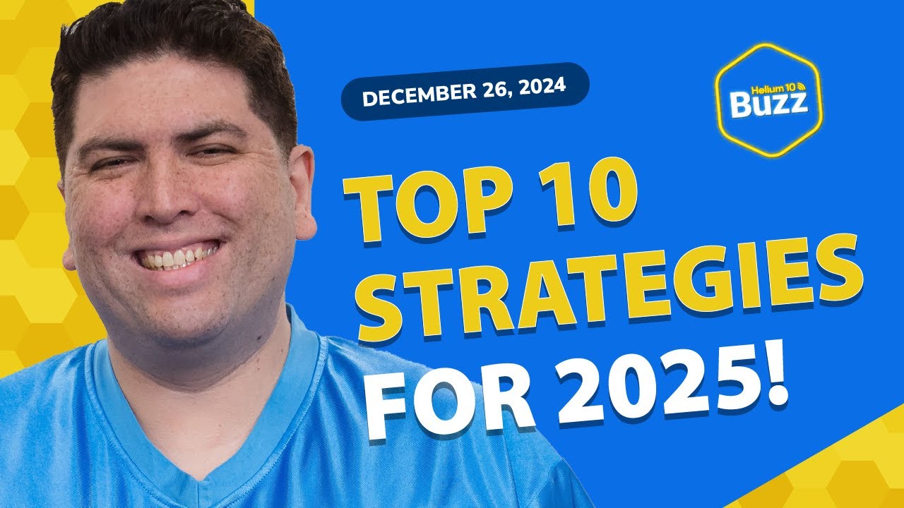 Top 10 NEW Amazon Strategies To Use in 2025 | Helium 10 Weekly Buzz 12/26/24