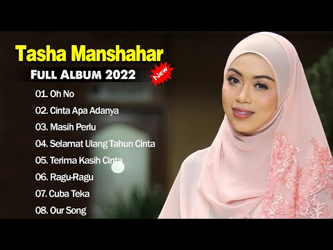 Tasha Manshahar Full Album 2022 ~ Oh No, Cinta Apa Adanya, Masih Perlu, Selamat Ulang Tahun Cinta