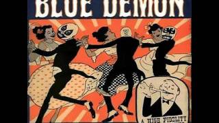 BLUE DEMON- WHO WALKS IN WHEN I WALK OUT psychobilly swing