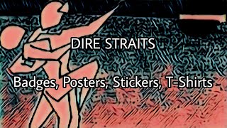 DIRE STRAITS - Badges, Posters, Stickers, T-Shirts (Lyric Video)