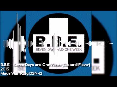 B.B.E. - Seven Days and One Week (Custard! Flavor) [Korg DSN-12]