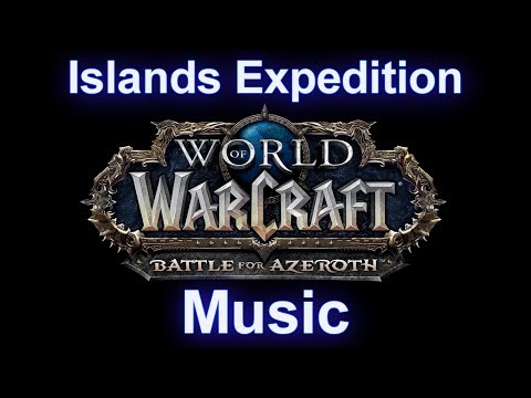 Island Expedition Music (Complete) - Warcraft Battle for Azeroth Music