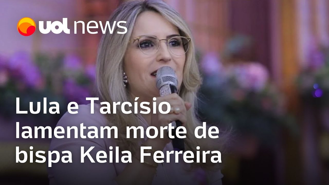 Bispa Keila Ferreira morre: Lula e Tarcísio de Freitas lamentam; velório será segunda (3) na AD Brás