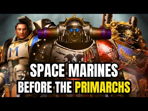 Space Marine Legions BEFORE the Primarchs - Warhammer 40K Lore