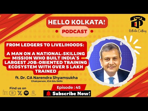 Hello Kolkata! | Ep. #45 | ft. Dr. CA Narendra Shyamsukha - Founder & Chairperson @ ICA Edu Skills