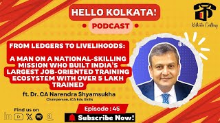 YouTube thumbnail for Hello Kolkata! | Ep. #45 | ft. Dr. CA Narendra Shyamsukha - Founder & Chairperson @ ICA Edu Skills