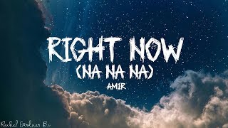 Aamir - Right Now (Na Na Na) - Lyrics (Akon)