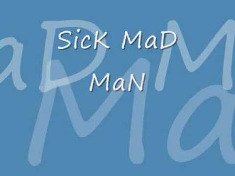 sick mad man
