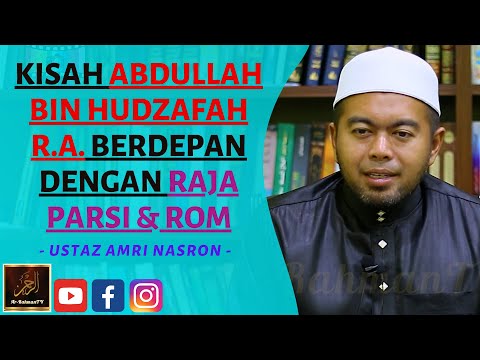 Ustaz Amri Nasron - KISAH ABDULLAH BIN HUDZAFAH R.A. BERDEPAN DENGAN RAJA PARSI & ROM