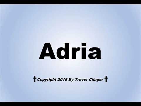 How To Pronounce Adria