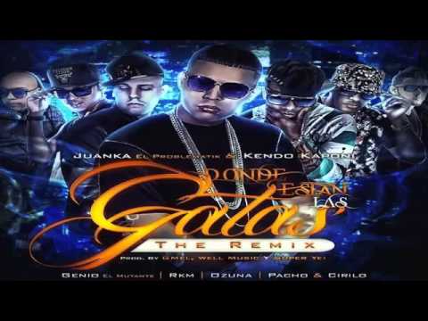Donde Estan Las Gatas RMX   Juanka El Problematik Ft  Kendo Kaponi, Pacho Cirilo, Genio, RKM Y Ozuna