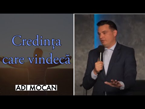 Adi Mocan - Credința care vindecă | PREDICĂ 2022
