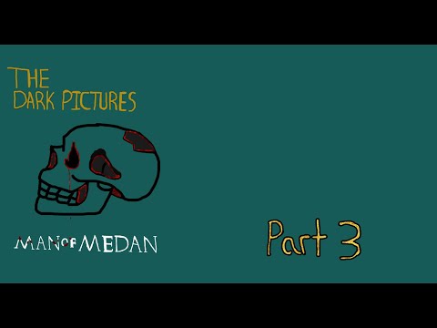 The Dark Pictures Anthology: Man of Medan Playthrough Part 3