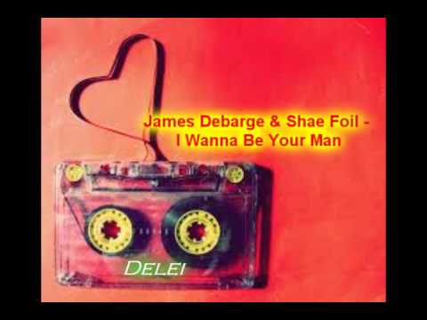 James Debarge & Shae Foil -  I Wanna Be Your Man