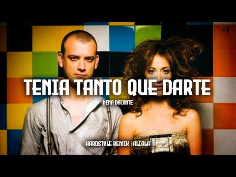 Tenia Tanto Que Darte - Nena Daconte (Hardstyle Remix) | Alcala