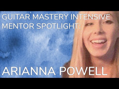 Guitar Mastery Intensive Mentor Spotlight: Arianna Powell