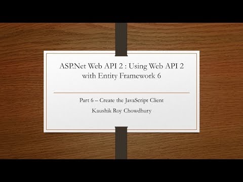 Part 6 ASP Net Web API 2 Project Create the JavaScript Client