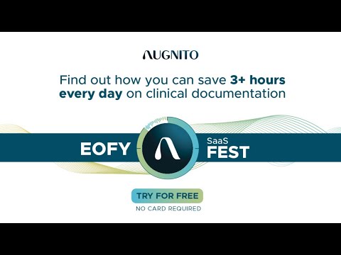 Augnito EOFY SaaS Fest 2022 | Free Trial | Save 3+ Hours Every Day on Clinical Documentation