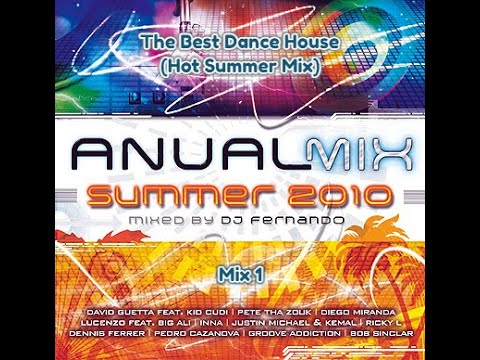 Anual Mix Summer 2010 - Mix 1 - The Best Dance House (Hot Summer Mix)