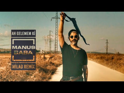 Manuş Baba | Ah Gelemem Ki (Milad Remix)