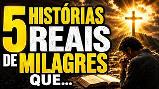 5 HISTÓRIAS REAIS de MILAGRES Que Mudaram Vidas Comuns