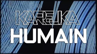 KAREJKA - HUMAIN (electro pop music video)