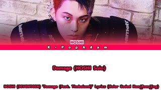 Download lagu HOSHI (SEVENTEEN) 'Damage (feat. Timbaland)' Lyrics (Color Coded Han_Rom_Eng) mp3 Download lagu HOSHI (SEVENTEEN) 'Damage (feat. Timbaland)' Lyrics (Color Coded Han_Rom_Eng) mp3