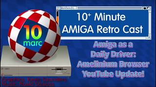 Amiga as a Daily Driver: Amelinium Browser YouTube Update!