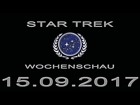 Star Trek Wochenschau - 3 Trailer und Titelmelodie - 3. Septemberwoche 2017