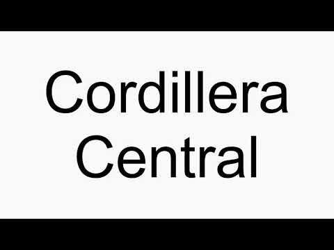How to pronounce Cordillera Central