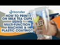 Laser Heat Transfer on Milk Tea Cup - Laser Printing on Milk Tea Cup Tutorial