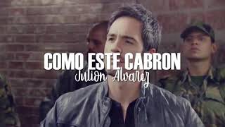 Como este cabron - julion alvarez