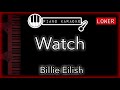 Watch (LOWER -3) - Billie Eilish - Piano Karaoke Instrumental