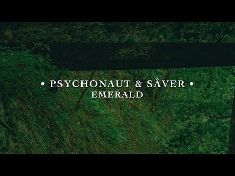 Psychonaut & Sâver - Emerald (Full Stream)