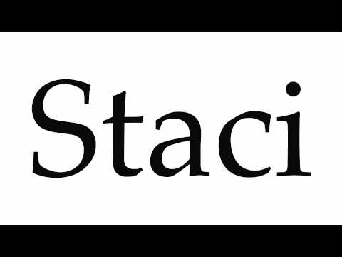 How to Pronounce Staci