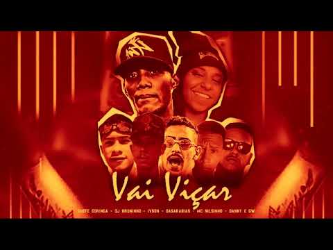 CHEFE CORINGA, IVSON POLÊMICO, DASARABIAS, MC NILSINHO MC GW E MC DANNY DJ BRUNINHO - VAI VIÇAR -