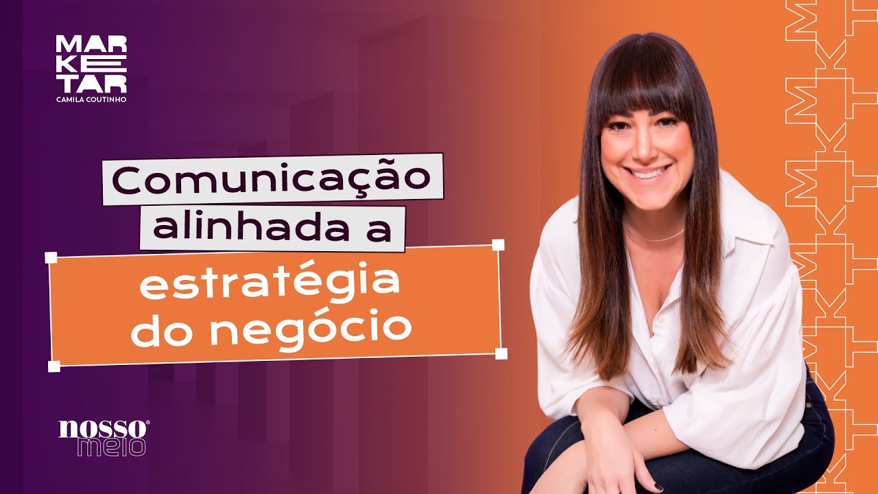 MARKETAR: Comunicação alinhada a estratégia do negócio