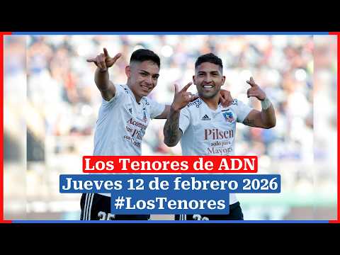 #LosTenores: Colo Colo busca delantero, Lucero encabezará ataque de la U y los clásicos regionales