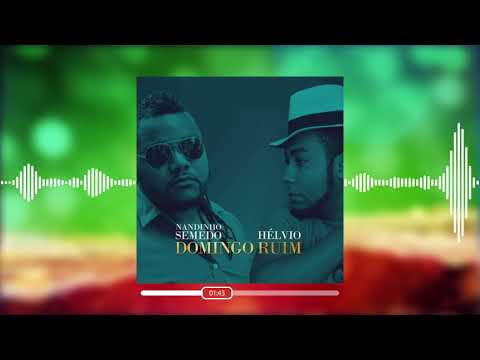 NANDINHO SEMEDO FEAT. HELVIO - DOMINGO RUIM [2019]