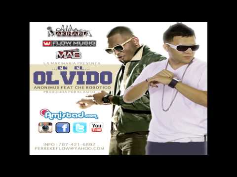 Anonimus Ft Che Robotico - En El Olvido (Prod. By Klasico)