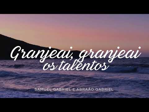 Hino 7 CCB Granjeai, Granjeais os Talentos - Samuel Gabriel & Abraão Gabriel