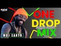 ONE DROP REGGAE RIDDIM MIX MDJ EANTO ZIONTRAIN FEST EPISODES RIDDIM S ETANA TARRUS RILEY